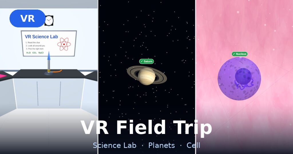 VR Field Trip screenshots: a science lab, the solar system and an animal cell